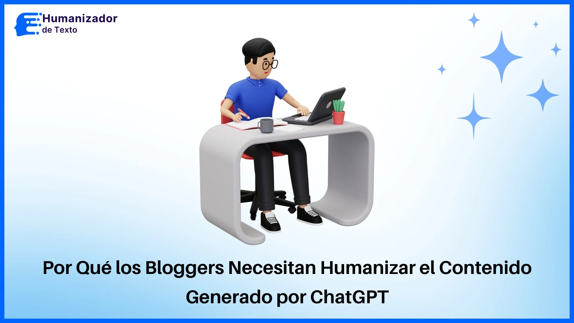 Por Qué los Bloggers Necesitan Humanizar el Contenido Generado por ChatGPT